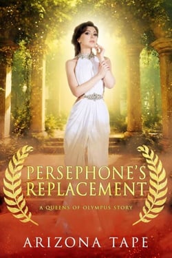 Persephone's Replacement - Queens Of Olympus, #1.5