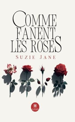 Comme fanent les roses
