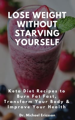 Lose Weight Without Starving Yourself: Keto Diet Recipes to Burn Fat Fast, Transform Your Body &amp; Improve Your Health