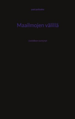 Maailmojen välillä - Uudelleen syntynyt