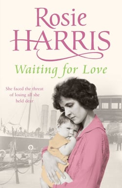 Waiting for Love - A compelling and ultimately uplifting saga set in 1920s Liverpool from much-loved bestselling author Rosie Harris