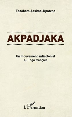 Akpadjaka - Un mouvement anticolonial au Togo français