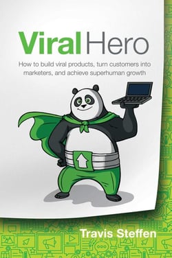 Viral Hero - How to build viral products, turn customers into marketers, and achieve superhuman growth