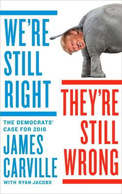 We're Still Right, They're Still Wrong - The Democrats' Case for 2016