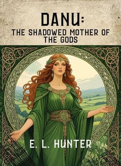 Danu: The Shadowed Mother of the Gods