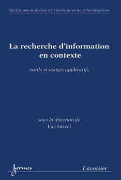 La recherche d'information en contexte - outils et usages applicatifs