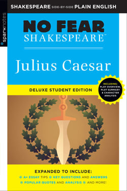 Julius Caesar - No Fear Shakespeare Deluxe Student Editions - Shakespeare Side-by-Side Plain English