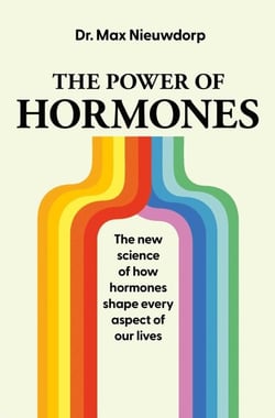 The Power of Hormones - The new science of how hormones shape every aspect of our lives