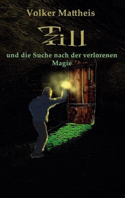 Till und die Suche nach der verlorenen Magie