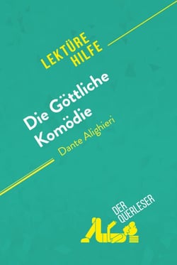 Die Göttliche Komödie von Dante Alighieri (Lektürehilfe) - Detaillierte Zusammenfassung, Personenanalyse und Interpretation