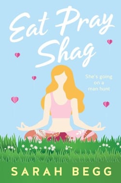Eat Pray Shag (Laura the Explorer Book 2) - Laura the Explorer, #2