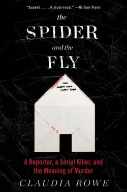 The Spider and the Fly - A Writer, a Murderer and a Story of Obsession