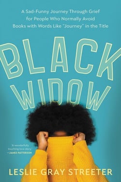 Black Widow - A Sad-Funny Journey Through Grief for People Who Normally Avoid Books with Words Like "Journey" in the Title