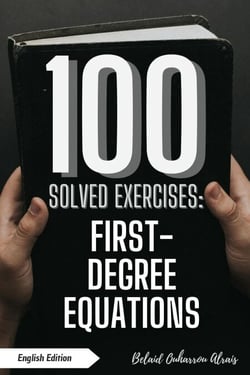 100 Solved Exercises: First-Degree Equations - 100 Solved Exercises – Math Practice Series, #5