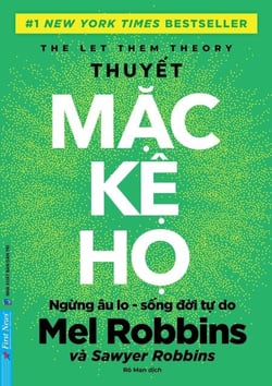 Thuyết Mặc Kệ Họ - Ngừng âu lo, sống đời tự do