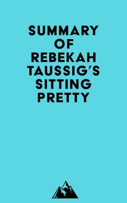 Summary of Rebekah Taussig's Sitting Pretty
