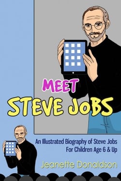 Meet Steve Jobs: An Illustrated Biography of Steve Jobs. For Children Age 6 &amp; Up - Meet Famous People, #2