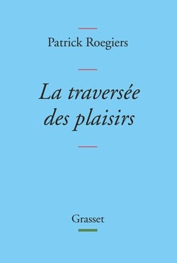 La traversée des plaisirs - collection Bleue
