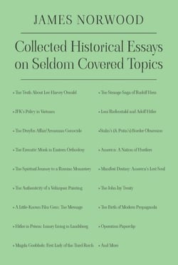 Collected Historical Essays on Seldom Covered Topics