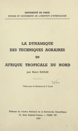 La dynamique des techniques agraires en Afrique tropicale du Nord - Thèse pour le Doctorat de 3e cycle