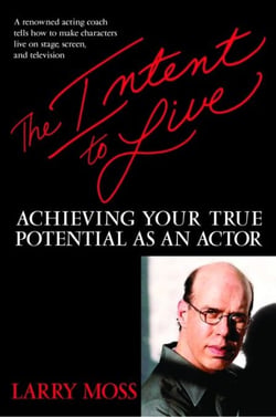 The Intent to Live - Achieving Your True Potential as an Actor