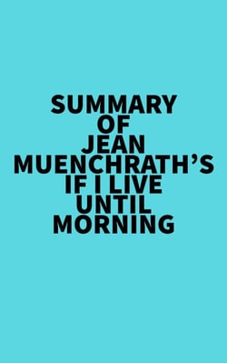 Summary of Jean Muenchrath's If I Live Until Morning