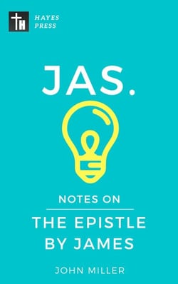 Notes on the Epistle by James - New Testament Bible Commentary Series