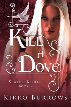 Kill A Dove - Sealed Blood, #3