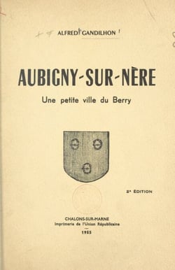 Aubigny-sur-Nère - Une petite ville du Berry