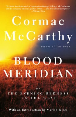 Blood Meridian - Or the Evening Redness in the West