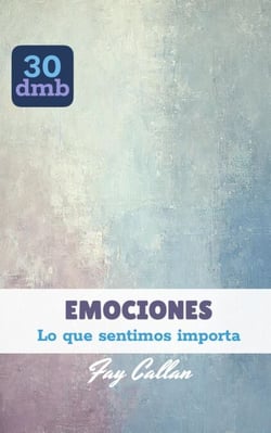 EMOCIONES: Lo que sentimos importa - 30dmb-es