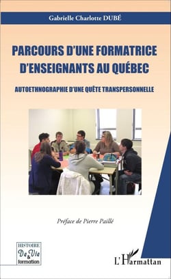 Parcours d'une formatrice d'enseignants au Québec - Autoethnographie d'une quête personnelle