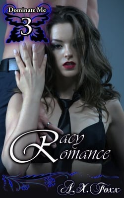 Dominate Me Book 3: Racy Romance - Dominate Me, #3