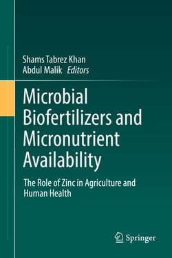 Microbial Biofertilizers and Micronutrient Availability - The Role of Zinc in Agriculture and Human Health