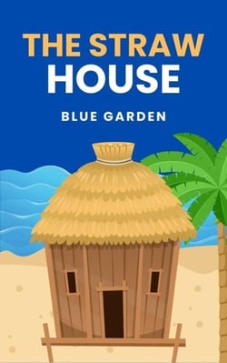 The Straw House - Childhood Friends, #1