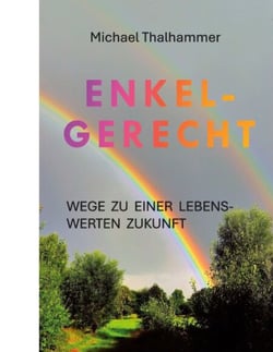 Enkelgerecht - Wege zu einer lebenswerten Zukunft