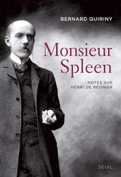 Monsieur Spleen. Notes sur Henri de Régnier
