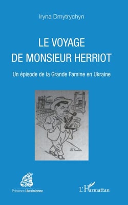 Le voyage de Monsieur Herriot - Un épisode de la Grande Famine en Ukraine