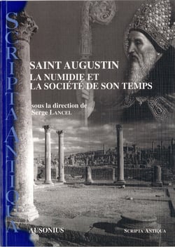 Saint Augustin - La Numidie et la société de son temps