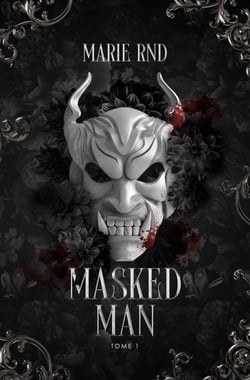 Masked man (TOME 1) - la dark romance aux 1,5 million de lectures sur Wattpad