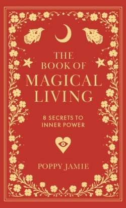 The Book of Magical Living - 8 Secrets to Inner Power
