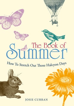 The Book of Summer - How to Stretch Out Those Halcyon Days