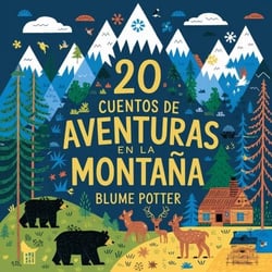 20 Cuentos Para Dormir De Aventura En La Montaña - Cuentos para dormir para niños de 3 a 8 años Serie 3, #8