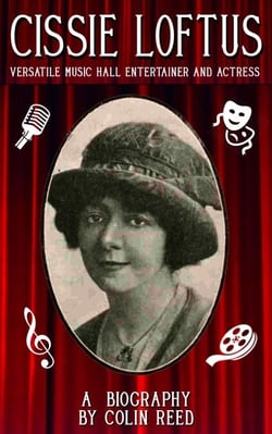 Cissie Loftus. Versatile Music Hall Entertainer and Actress