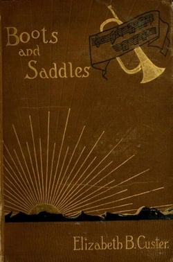 "Boots And Saddles" Or Life In Dakota With General Custer