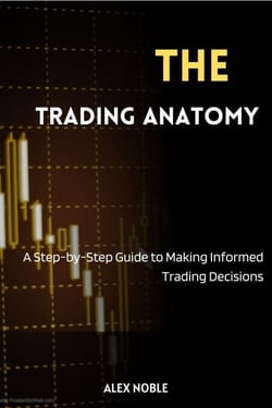 The Trading Anatomy: A Step-by-Step Guide to Making Informed Trading Decisions