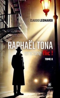Raphaël Tona encore flic ! - Tome II