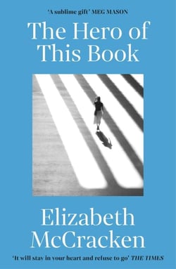 The Hero of this Book - The beautiful and moving novel from the bestselling, award-winning writer
