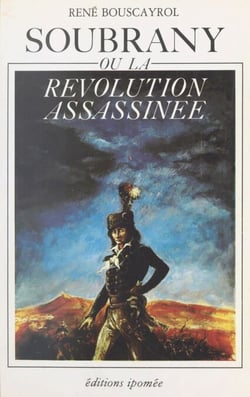 Soubrany - Ou La Révolution assassinée
