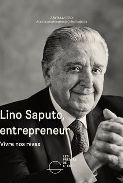 Lino Saputo, entrepreneur - Vivre nos rêves
